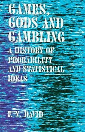 Games, Gods & Gambling: A History of Probability and Statistical .